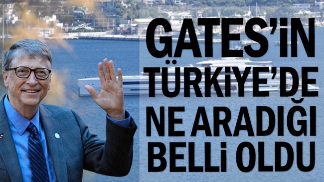 Gates’in Türkiye’de ne aradığı belli oldu