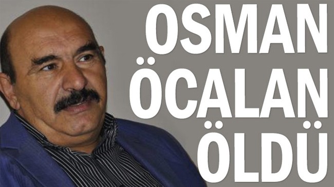 Osman Öcalan öldü