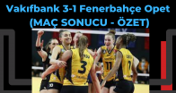 Vakıfbank 3-1 Fenerbahçe Opet